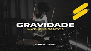 Supercombo - Gravidade | Drum Cover (Matheus Santos)