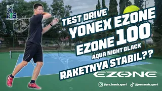 [TEST DRIVE] Apa Bener Raket ini STABIL?? Test RAKET TENNIS YENOX EZONE 100 Terbaru. #AQUANIGHTBLACK