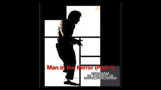 Man in the Mirror Part 1