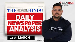 The HINDU for CLAT 2024 (16th Mar) | Current Affairs by LegalEdge | Daily Newspaper Analysis (Hindi)