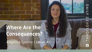 Where Are the Consequences? | Jonah 4:1 | Our Daily Bread Video Devotional