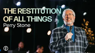 The Restitution of All Things | Perry Stone