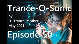 Trance & Vocal Trance Mix | Trance-O-Sonic Episode 50 | May 2021