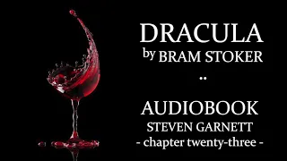 Dracula by Bram Stoker |23| FULL AUDIOBOOK | Classic Literature in British English : Gothic Horror