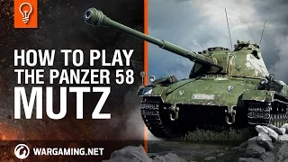 World of Tanks -  How To Play the Panzer 58 Mutz