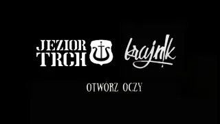 Jezior TRCH - Otwórz Oczy feat.  Kiki Krajnik