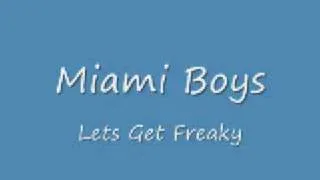 Miami Boys-Lets Get Freaky