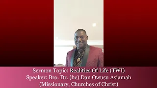 Bro Dr Dan Owusu Asiamah - REALITIES OF LIFE