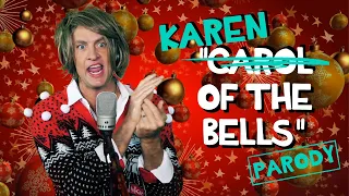 "Karen of the Bells" - Carol of the Bells Parody