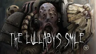 "THE LULLABY'S SMILE" - WARHAMMER 40K HORROR - AUDIO DRAMA