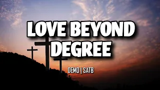Love Beyond Degree | DEMO | SATB I Song Offering