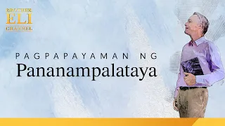 Paano mapagyayaman ng isang tao ang kaniyang pananampalataya? | Brother Eli Channel