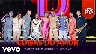 Turma do Pagode, Marvvila - Coisas do Amor (Ao Vivo)