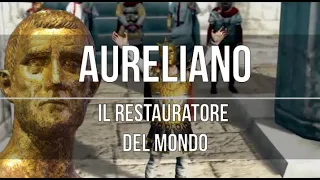 L'imperatore Aureliano: il restauratore del mondo