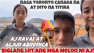 Aljur Abrenica at An Raval sa Toronto Canada na for good | Bigla liit mga melon ni AJ naiba itsura