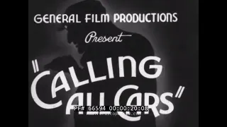 “CALLING ALL CARS” 1936 LOS ANGELES POLICE DEPARTMENT  TRUE CRIME & POLICING FILM 66594