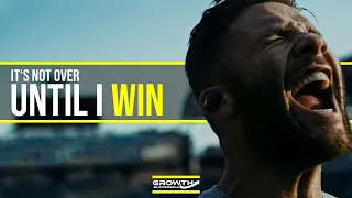 It's Not Over Until I WIN - Best Mindeset Motivational Video 2020