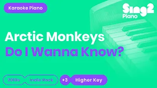 Arctic Monkeys - Do I Wanna Know? (Higher Key) Karaoke Piano
