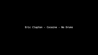 Eric Clapton - Cocaine - No Drums