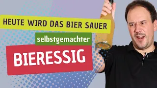 Wenn das Bier richtig sauer wird - Bieressig selber machen | Rezept