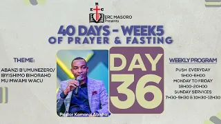 SUNDAY 5/12/2021 DAY 35 OF 40 DAYS OF PRAYER AND FASTING WITH PASTOR KAMANZI Abishai