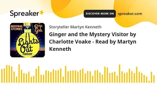 Ginger and the Mystery Visitor by Charlotte Voake - Read by Martyn Kenneth