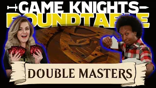 Game Knights: Roundtable – Double Masters | 05 | Magic: the Gathering Commander / EDH