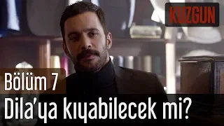 Kuzgun 7. Bölüm - Kuzgun Dila'ya Kıyabilecek mi?