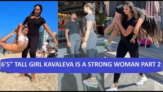 6'5" Tall Girl Kavaleva Is A Strong Woman Part 2