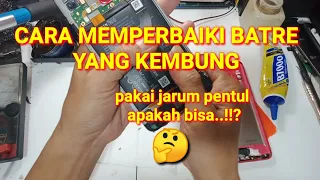 cara memperbaiki batre hp kembung(batre tanam)