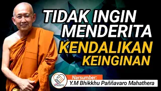 TIDAK INGIN MENDERITA, KENDALIKAN KEINGINAN || Y.M SRI PAÑÑAVARO MAHATHERA || CERAMAH DHAMMA