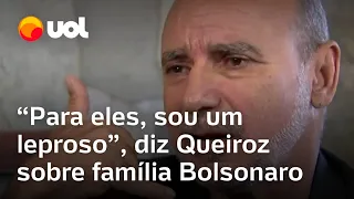 Queiroz diz que família Bolsonaro se afastou: 'Para eles, sou um leproso', diz à revista