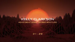 Kelly Clarkson - Heartbeat song (GVBBZ Bootleg)