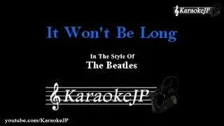 It Won't Be Long (Karaoke) - Beatles