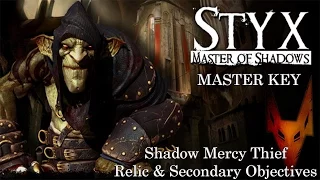 Styx: Master of Shadows - Master Key [Shadow - Mercy - Thief - Relic & Secondary Objectives]