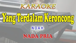 YANG TERDALAM KERONCONG ll KARAOKE KERONCONG ll NOAH ll NADA PRIA A=DO