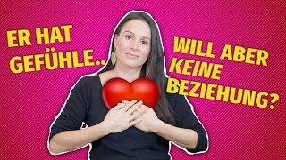 Er will keine Beziehung hat aber Gefühle? Tu das! | Petra Fürst