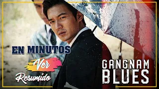 GANGNAM BLUES - RESUMEN EN MINUTOS  || DIK Latino