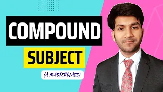 Compound Subject masterclass || Definition, examples, transformation, and tips