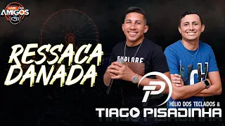 RESSACA DANADA - Hélio dos Teclados e Tiago Pisadinha (Live dos Amigos)