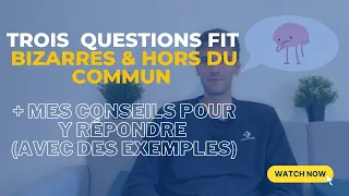 LES QUESTIONS FIT LES PLUS BIZARRES / HORS DU COMMUN QUE L'ON M'A POSÉES EN ENTRETIEN