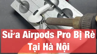 Sửa Airpods Pro bị Rè tại Hà Nội - TeamCare.VN