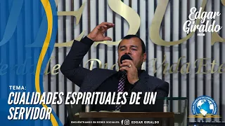 Pastor Edgar Giraldo - Cualidades Espirituales De Un Servidor