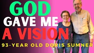 GOD GAVE ME A VISION | DORIS SUMNER-93-YEAR OLD