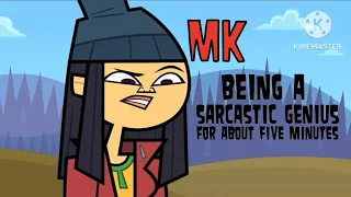 MK being a sarcastic genius for about 5 minutes - Total Drama Reboot