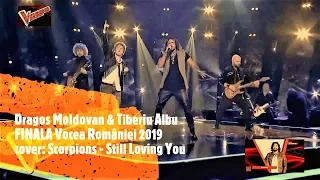 ✌ DRAGOŞ MOLDOVAN & Tiberiu Albu ✌ Scorpions - Still Loving You | Vocea României 2019