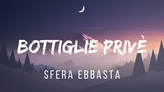 Sfera Ebbasta - Bottiglie Privè (Testo/Lyrics)
