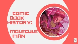 Origin of Molecule Man - Comic Basics