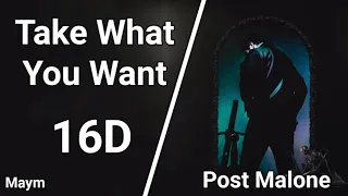 Take What You Want - Post Malone [16D AUDIO | NOT 8D/9D]