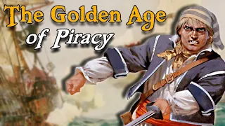 The Golden Age of Piracy: A Complete History